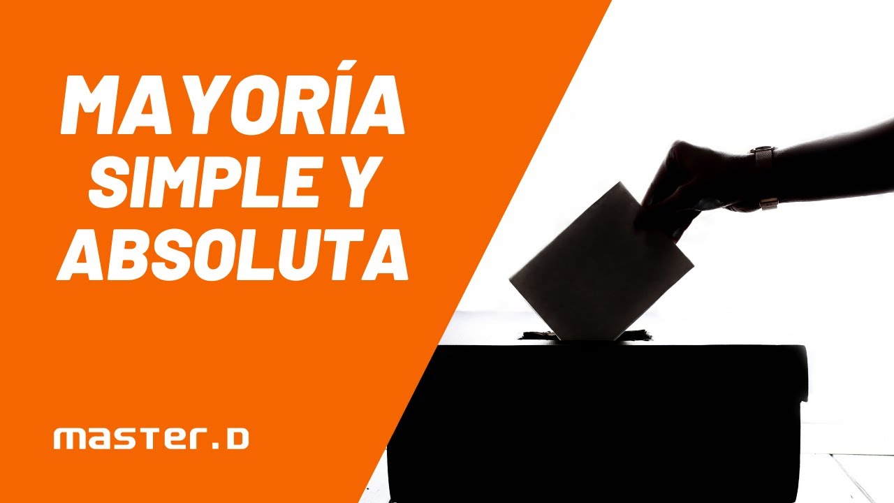 diferencia entre mayoria simple y absoluta