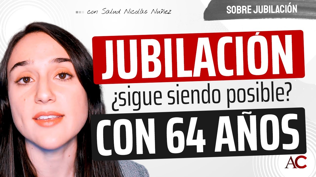 jubilación a los 64 años sin penalización