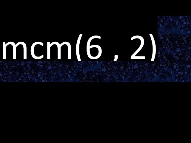 minimo comun multiplo 6 y 2