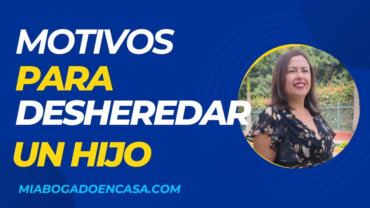 motivos para desheredar a un hijo