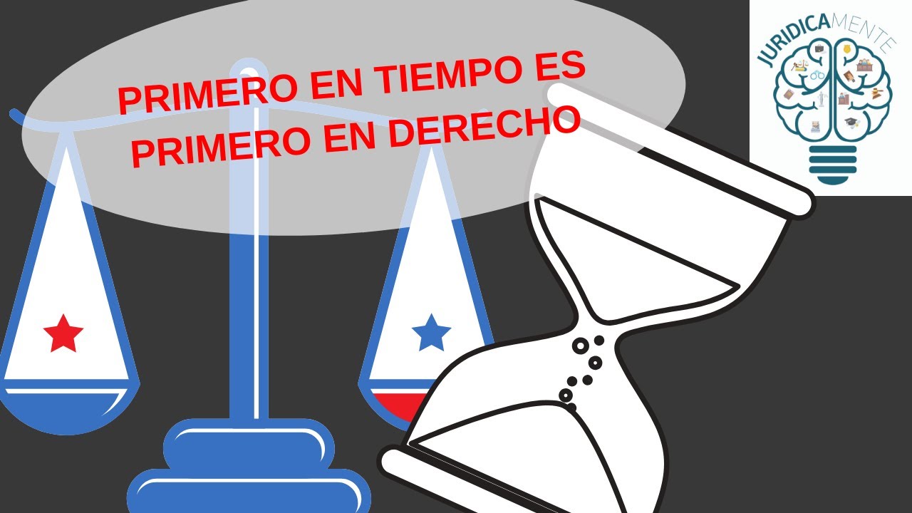 primero en tiempo primero en derecho
