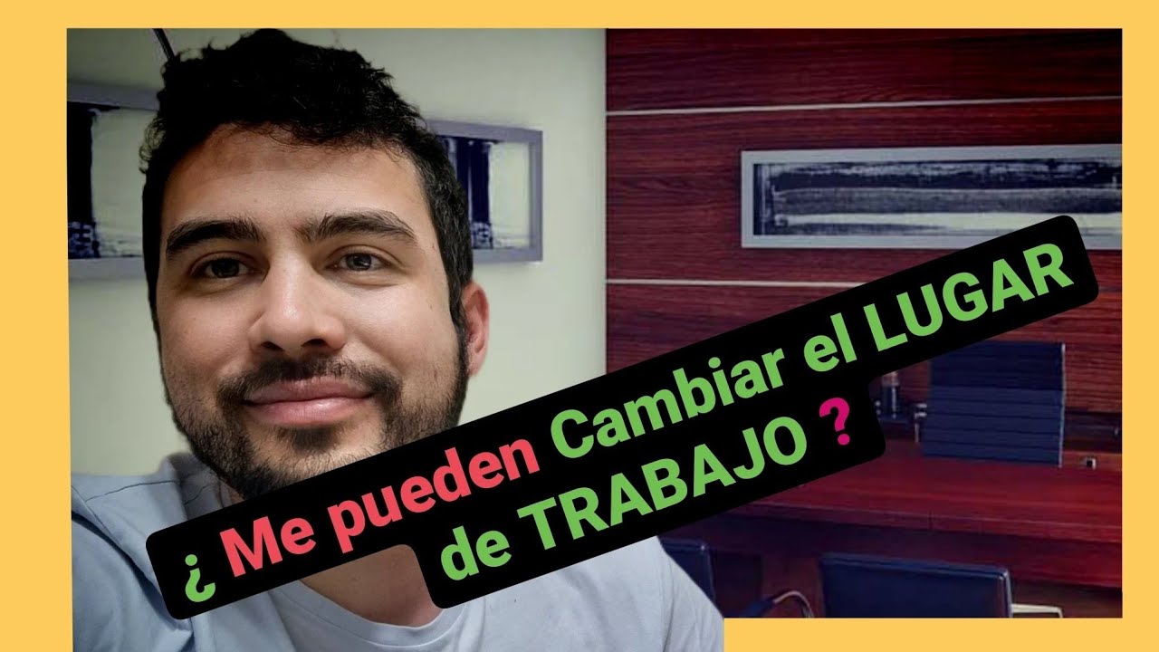pueden cambiarme de centro de trabajo