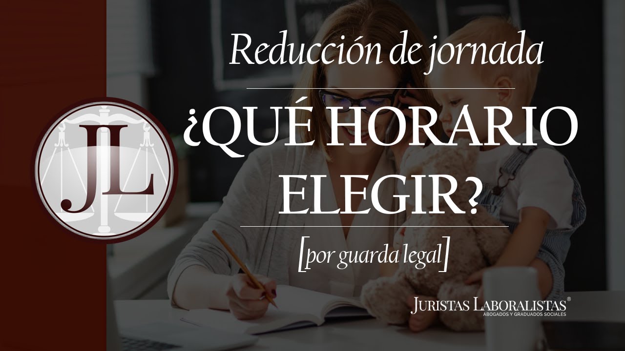 se puede modificar una reduccion de jornada por guarda legal