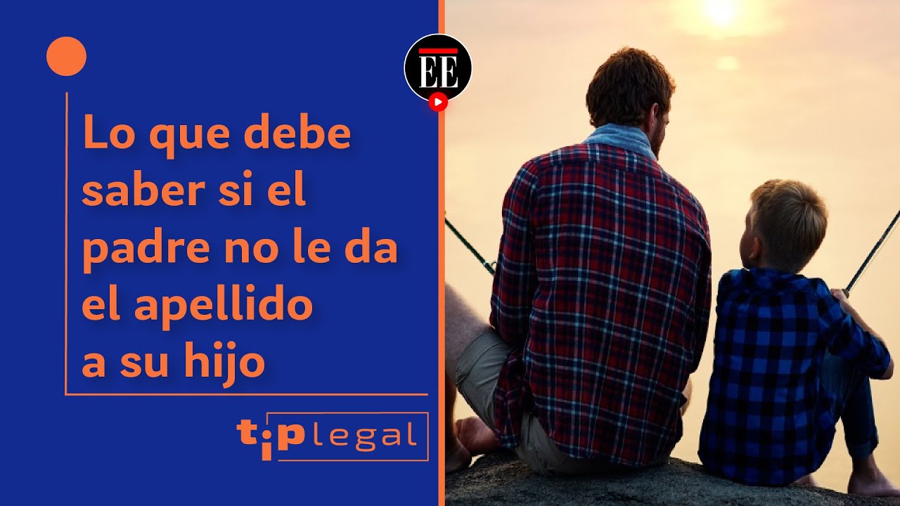 si un hijo no tiene el apellido del padre
